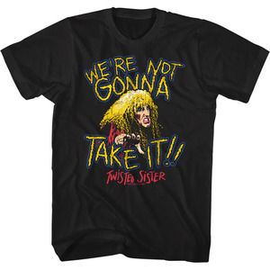 Were Not Gonna Take It Twisted Sister Tshirt
